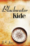 Blackwater Ride - J.K. Jones