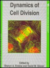 Dynamics Of Cell Division - David Glover, Sharon A. Endow