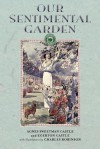 Our Sentimental Garden - Agnes Castle, Egerton Castle, Charles Robinson