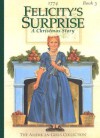 Felicity's Surprise: A Christmas Story: 1774 - Valerie Tripp