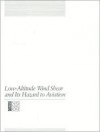 Low-Altitude Wind Shear and Its Hazard to Aviation - National Research Council, Aeronautics and Space Engineering Board