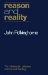 Reason and Reality: The Relationship Between Science and Theology - John Polkinghorne