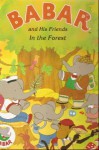 Babar & His Friends: In the Forest - Jean de Brunhoff, Laurent de Brunhoff