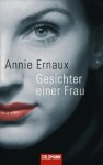 Gesichter einer Frau - Annie Ernaux