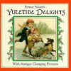 Yuletide Delights: With Antique Changing Pictures - Piggy Toes Press