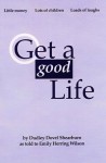 Get A Good Life - Dudley Shearburn, Emily Wilson
