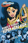 Wonder Woman at Super Hero High (DC Super Hero Girls) - Lisa Yee, Random House
