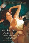 Die Herzogin, ihre Zofe, der Stallbursche und ihr Liebhaber - Victoria Janssen