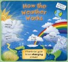 How the Weather Works: A Hands-on Guide to Our Changing Climate - Christiane Dorion, Beverley Young