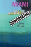 Miami Confidential - James Alexander
