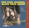 The Phil Harris - Alice Faye Show: Quite an Affair - Phil Harris, Alice Faye