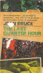 The Last Quarter Hour - Jean Bruce, Lowell Bair