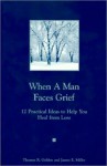 When a Man Faces Grief / A Man You Know Is Grieving - James E. Miller, Tom Golden