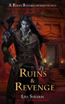 Ruins and Revenge: A Raine Benares World Novel - Lisa Shearin
