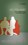 Am I the One?: Clues to Finding and Becoming a Person Worth Marrying - James R. Lucas, Steve Keels