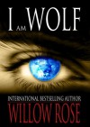 I am Wolf - Willow Rose