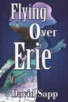Flying Over Erie - David Sapp