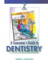 A Consumer's Guide to Dentistry - C.V. Mosby Publishing Company