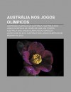 Austr Lia Nos Jogos Ol Mpicos: Campe Es Ol Mpicos Da Austr Lia, Austr Lia Nos Jogos Ol Mpicos de Ver O de 2008, Ian Thorpe - Source Wikipedia