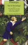 Sur le bavardage suivi de des affections de l'âme et du corps, lesquelles sont les plus graves? - Plutarch, Plutarque