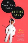 Smart Girls Guide to Getting Even - Alison Grambs