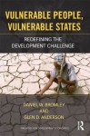 Vulnerable People, Vulnerable States: Redefining the Development Challenge (Priorities for Development Economics) - Daniel Bromley, Glen Anderson