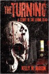 The Turning: A Story of the Living Dead - Kelly M. Hudson, Anthony Giangregorio