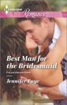 Best Man for the Bridesmaid - Jennifer Faye