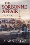 The Sorbonne Affair: A Hugo Marston Novel - Mark Pryor