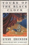 Tours Of The Black Clock - Steve Erickson