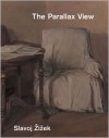 The Parallax View - Slavoj Žižek