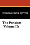 The Parisians (Volume II) - Edward Bulwer-Lytton