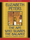 The Ape Who Guards the Balance (Amelia Peabody, #10) - Elizabeth Peters, Barbara Rosenblat