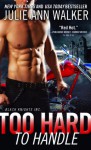 Too Hard to Handle (Black Knights Inc.) - Julie Ann Walker