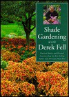 Shade Gardening with Derek Fell - Derek Fell