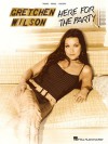 Gretchen Wilson - Here for the Party - Gretchen Wilson