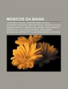 M Sicos Da Bahia: Cantores Da Bahia, Compositores Da Bahia, Margareth Menezes, Maria Beth Nia, Caetano Veloso, Daniela Mercury, Simone - Source Wikipedia