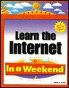 Learn the Internet in a Weekend - William R. Stanek