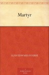 Martyr - Alan Edward Nourse