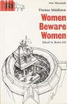 Women Beware Women - Thomas Middleton, Roma Gill