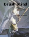 Brush Mind - Kazuaki Tanahashi