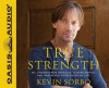 True Strength: My Journey from Hercules to Mere Mortal--and How Nearly Dying Saved My LIfe By Kevin Sorbo(A)/Kevin Sorbo(N) [Audiobook] - -Oasis Audio-