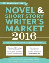 Novel & Short Story Writer's Market 2016: The Most Trusted Guide to Getting Published (Novel and Short Story Writer's Market) - Rachel Randall