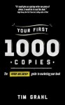 Your First 1000 Copies: The Step-by-Step Guide to Marketing Your Book - Tim Grahl