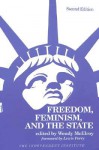 Freedom, Feminism, and the State - Lewis C. Perry, Wendy McElroy