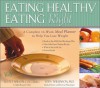 Eating Healthy, Eating Right: A Complete 16 Week Meal Planner To Help You Lose Weight - Scott Wilson, Jody Wilkinson