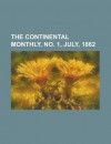 The Continental Monthly, No. 1, July, 1862 Volume 2 - General Books