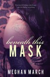 Beneath This Mask - Meghan March