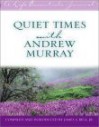 Quiet Times with Andrew Murray - James Stuart Bell Jr.