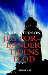 Jeg forbander tidens flod - Per Petterson, Annelise Ebbe